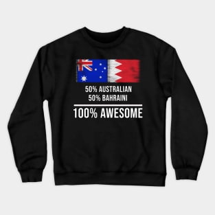 50% Australian 50% Bahraini 100% Awesome - Gift for Bahraini Heritage From Bahrain Crewneck Sweatshirt